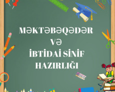 Məktəbəqədər və ibtidai sinif hazırlıqları