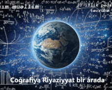 Riyaziyyat və Coğrafiya bir arada hazırlığı