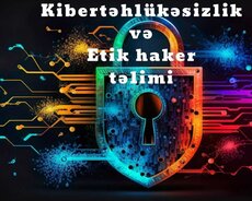 Kibertəhlükəsizlik və Etik haker təlimi