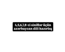 4, 5, 6, 7, 8 ci siniflər üçün azərbaycan dili hazırlıq